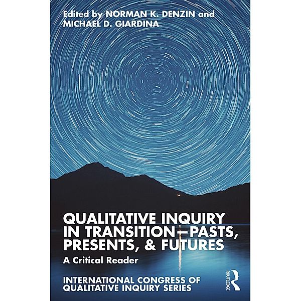 Qualitative Inquiry in Transition-Pasts, Presents, & Futures