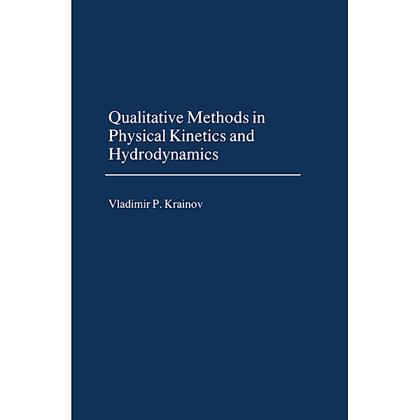 Qualitative Methods of Physical Kinetics and Hydrodynamics, V.P. Krainov