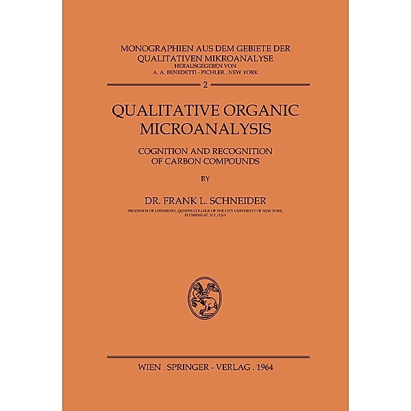 Qualitative Organic Microanalysis / Monographien aus dem Gebiete der qualitativen Mikroanalyse Bd.2, Frank Schneider
