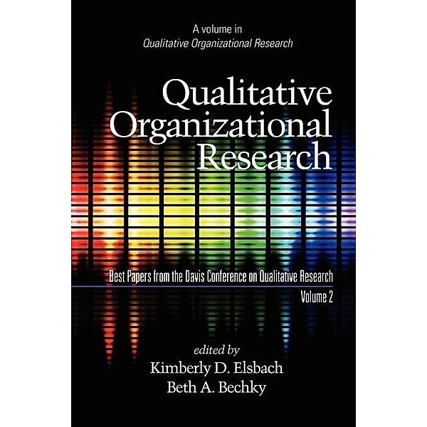Qualitative Organizational Research - Volume 2 / Advances in Qualitative Organization Research