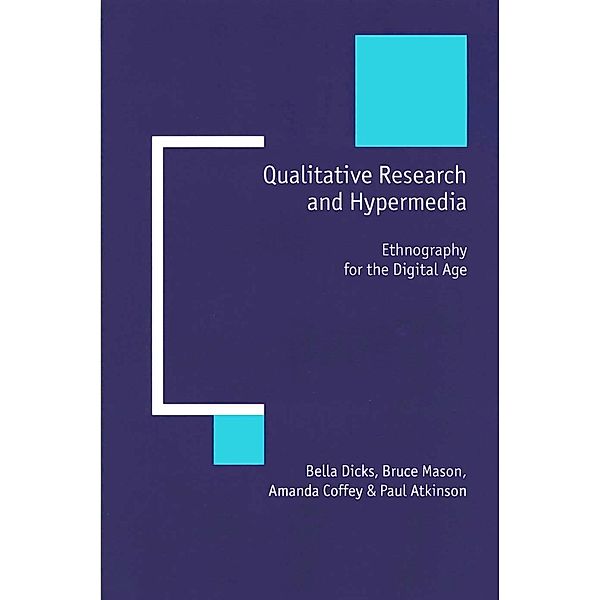 Qualitative Research and Hypermedia / New Technologies for Social Research series, Bella Dicks, Bruce Mason, Amanda Coffey, Paul Atkinson