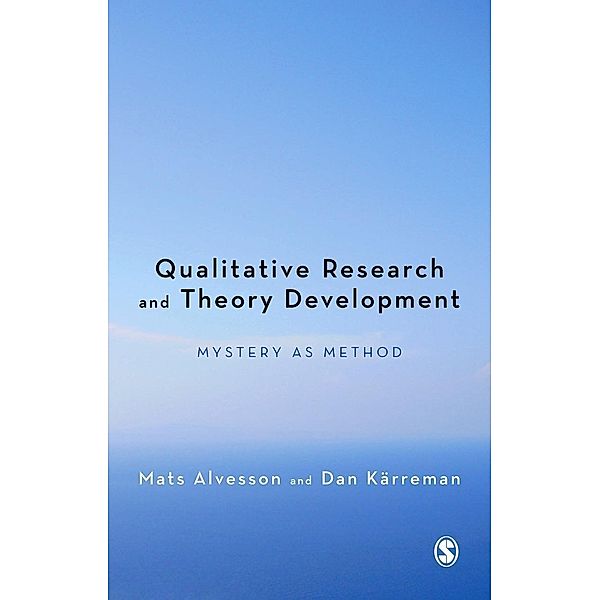 Qualitative Research and Theory Development, Mats Alvesson, Dan Kärreman