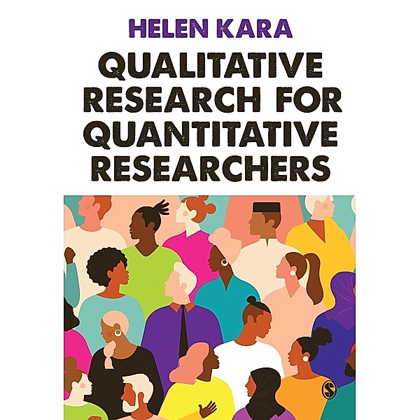 Qualitative Research for Quantitative Researchers, Helen Kara