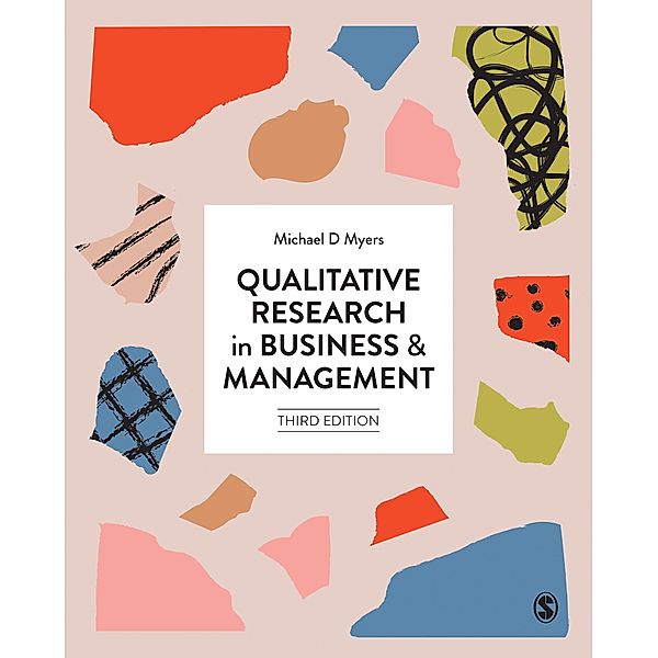 Qualitative Research in Business and Management, Michael D Myers