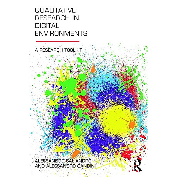 Qualitative Research in Digital Environments, Alessandro Caliandro, Alessandro Gandini