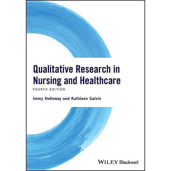 Qualitative Research in Nursing and Healthcare, Immy Holloway, Kathleen Galvin
