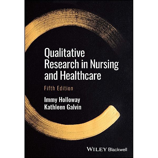 Qualitative Research in Nursing and Healthcare, Immy Holloway, Kathleen Galvin