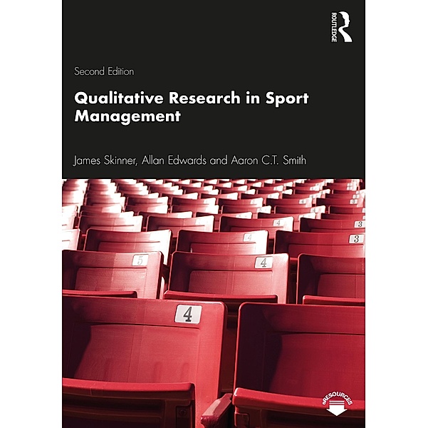 Qualitative Research in Sport Management, James Skinner, Allan Edwards, Aaron C. T. Smith
