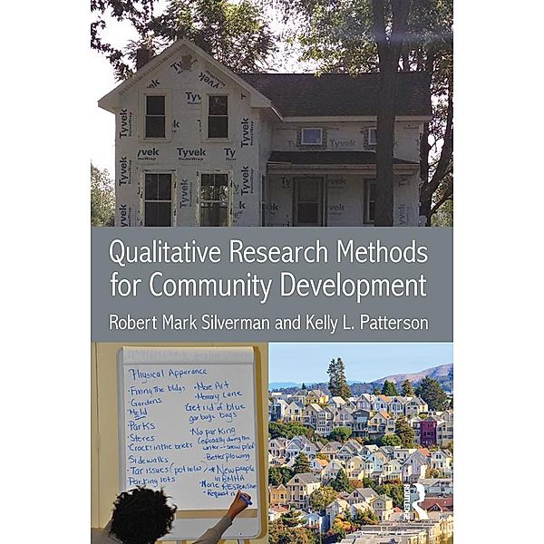 Qualitative Research Methods for Community Development, Robert Mark Silverman, Kelly L. Patterson