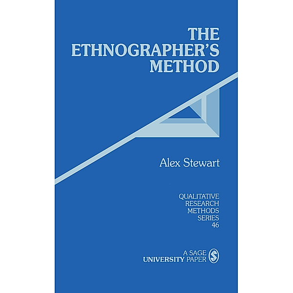 Qualitative Research Methods: The Ethnographer's Method, Alex Stewart