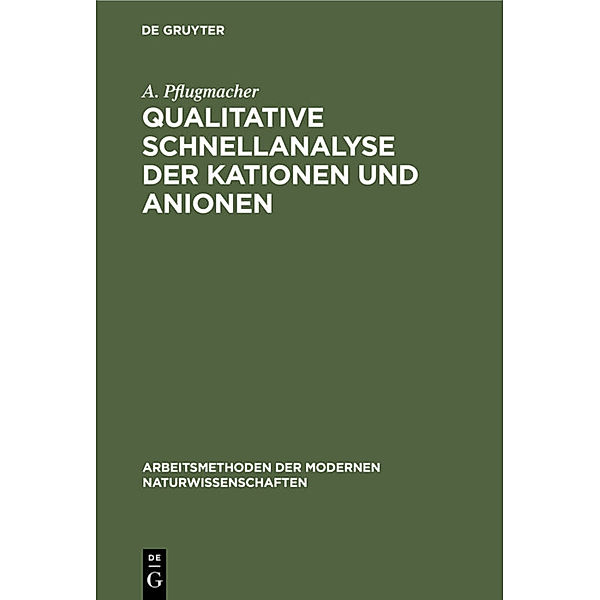 Qualitative Schnellanalyse der Kationen und Anionen, A. Pflugmacher