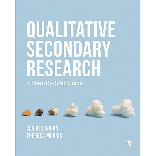 Qualitative Secondary Research, Claire Largan, Theresa M. Morris