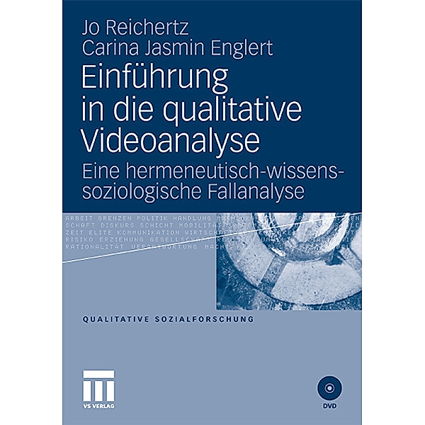 Qualitative Sozialforschung / Einführung in die qualitative Videoanalyse, Jo Reichertz, Carina Englert