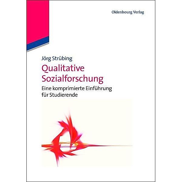 Qualitative Sozialforschung / Soziologie kompakt, Jörg Strübing
