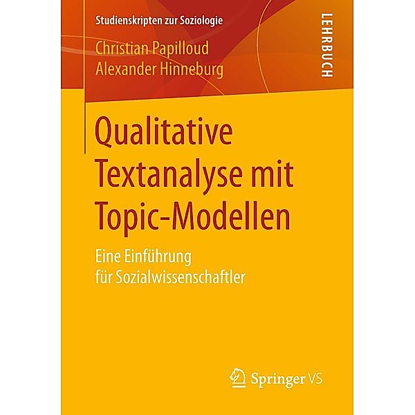 Qualitative Textanalyse mit Topic-Modellen / Studienskripten zur Soziologie, Christian Papilloud, Alexander Hinneburg