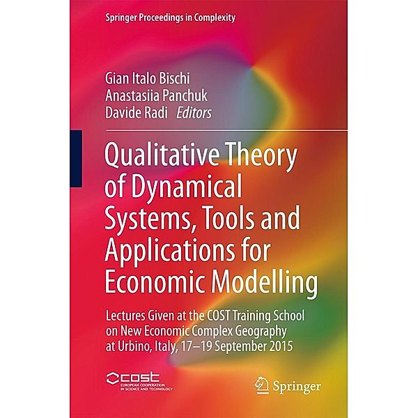 Qualitative Theory of Dynamical Systems, Tools and Applications for Economic Modelling / Springer Proceedings in Complexity