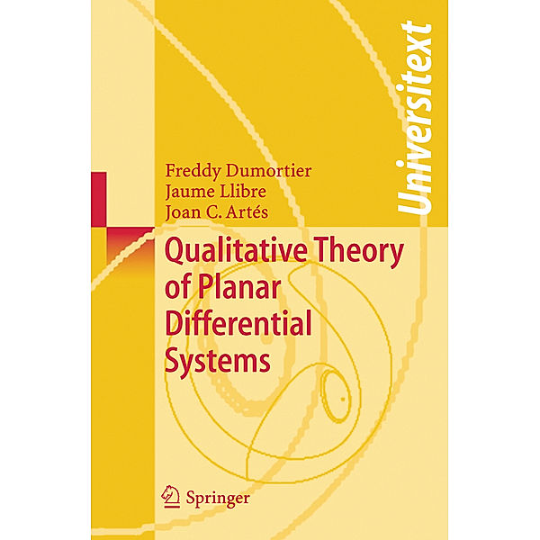 Qualitative Theory of Planar Differential Systems, Freddy Dumortier, Jaume Llibre, Joan C. Artés