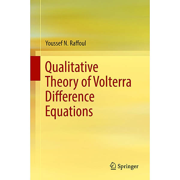 Qualitative Theory of Volterra Difference Equations, Youssef N. Raffoul