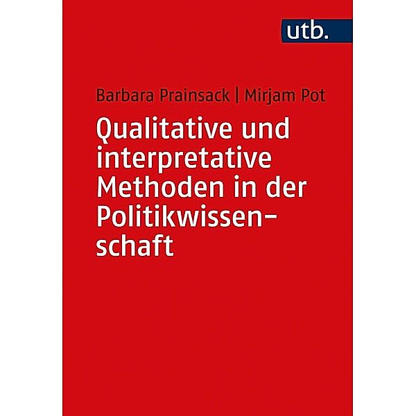 Qualitative und interpretative Methoden in der Politikwissenschaft, Barbara Prainsack, Mirjam Pot