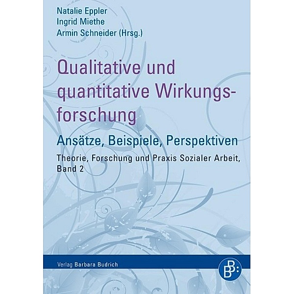 Qualitative und quantitative Wirkungsforschung / Theorie, Forschung und Praxis der Sozialen Arbeit Bd.2