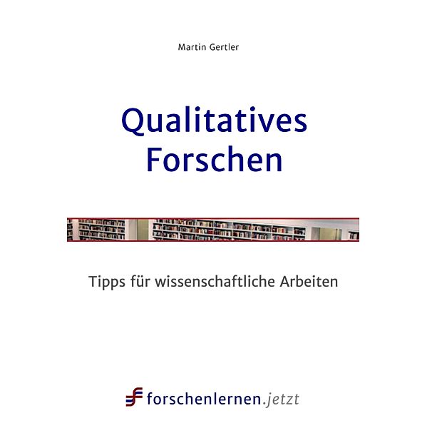 Qualitatives Forschen, Martin Gertler