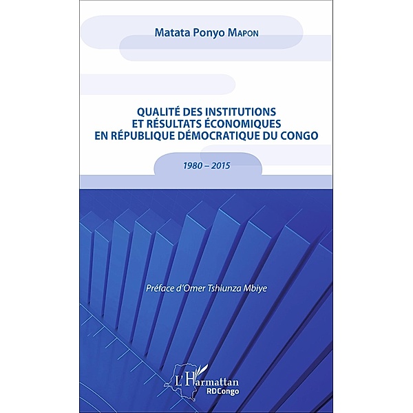 Qualité des institutions et résultats économiques en République démocratique du Congo, Matata Ponyo Mapon Matata Ponyo