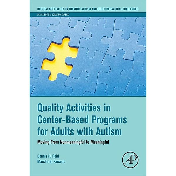 Quality Activities in Center-Based Programs for Adults with Autism, Dennis H. Reid, Marsha B. Parsons
