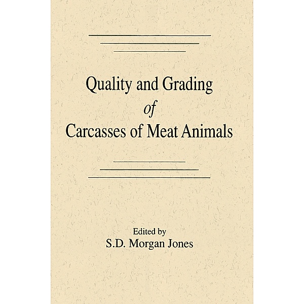 Quality and Grading of Carcasses of Meat Animals, S. Morgan Jones