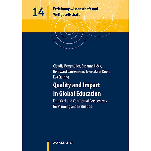 Quality and Impact in Global Education, Claudia Bergmüller, Susanne Höck, Bernward Causemann, Jean-Marie Krier, Eva Quiring