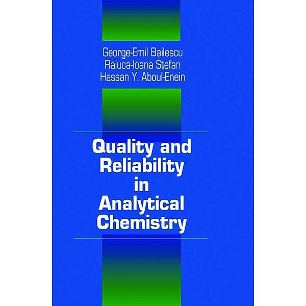 Quality and Reliability in Analytical Chemistry, George E. Baiulescu, Raluca-Ioana Stefan, Hassan Y. Aboul-Enein