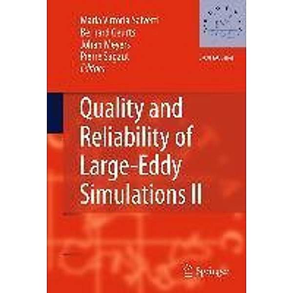 Quality and Reliability of Large-Eddy Simulations II / ERCOFTAC Series Bd.16, Pierre Sagaut, Johan Meyers, Bernard Geurts