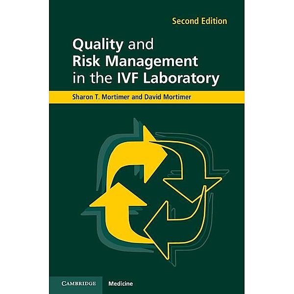 Quality and Risk Management in the IVF Laboratory, Sharon T. Mortimer