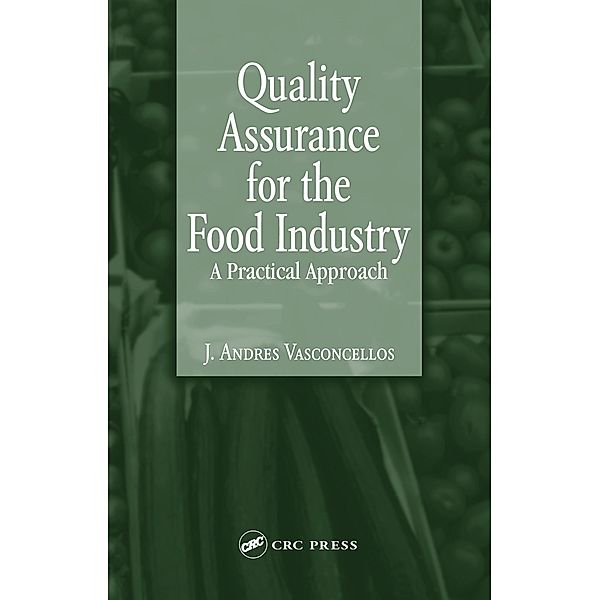 Quality Assurance for the Food Industry, J. Andres Vasconcellos