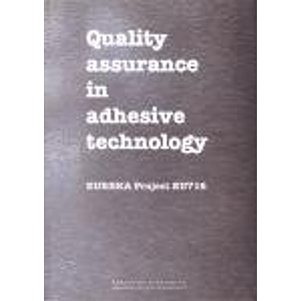 Quality Assurance in Adhesive Technology, A W Espie, J H Rogerson, K. Ebtehaj