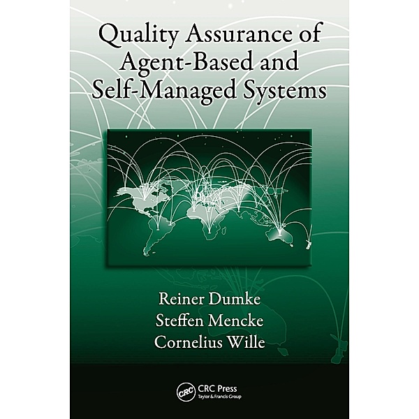 Quality Assurance of Agent-Based and Self-Managed Systems, Reiner Dumke, Steffen Mencke, Cornelius Wille