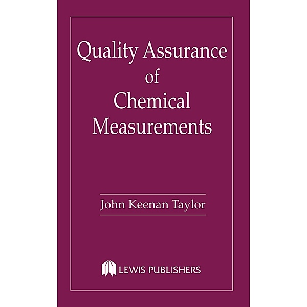 Quality Assurance of Chemical Measurements, John K. Taylor
