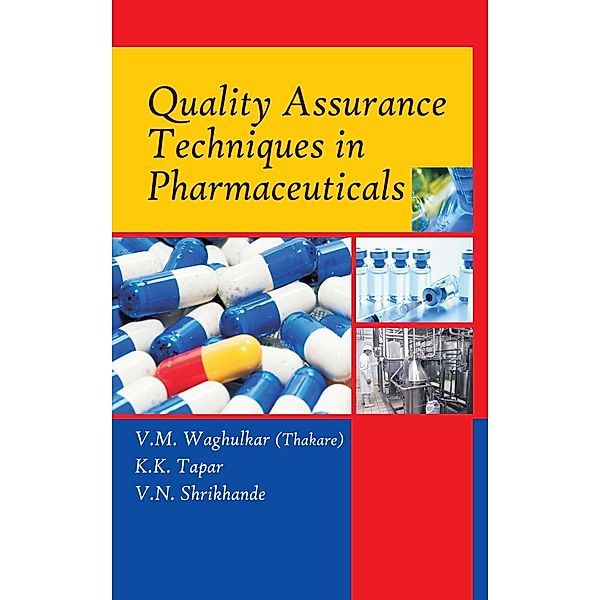 Quality Assurance Techniques in Pharmaceuticals, V. M. Waghulkar