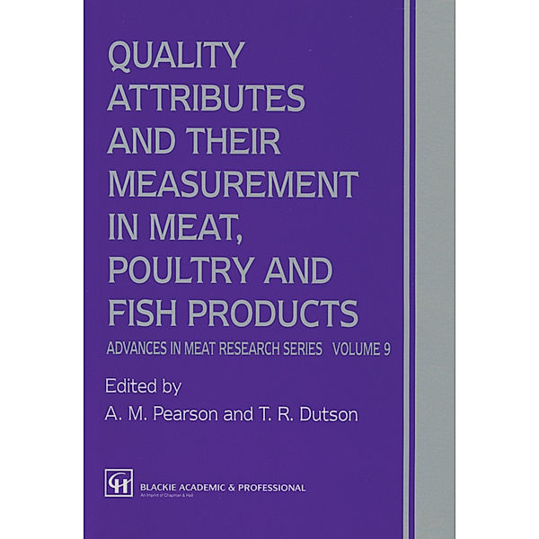 Quality Attributes and their Measurement in Meat, Poultry and Fish Products, A. M. Pearson