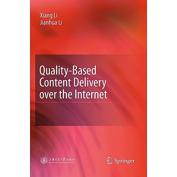 Quality-Based Content Delivery over the Internet, Xiang Li, Jianhua Li