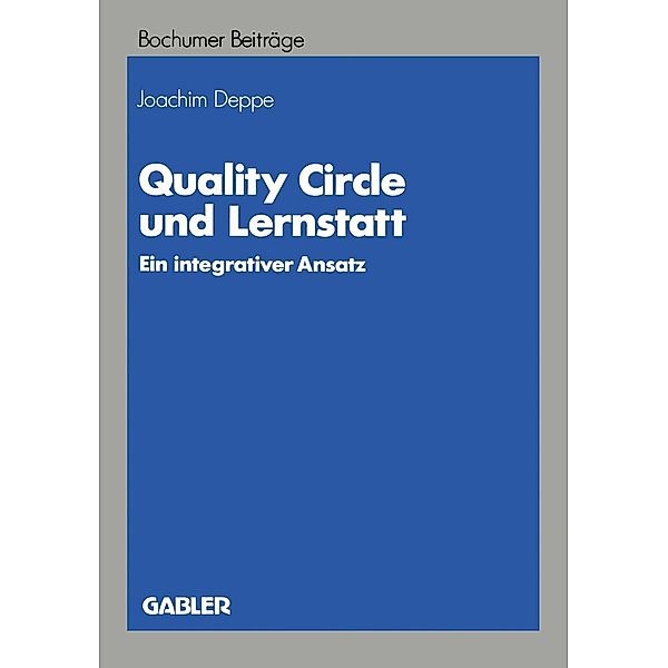 Quality Circle und Lernstatt / Bochumer Beiträge zur Unternehmensführung und Unternehmensforschung Bd.35, Joachim Deppe