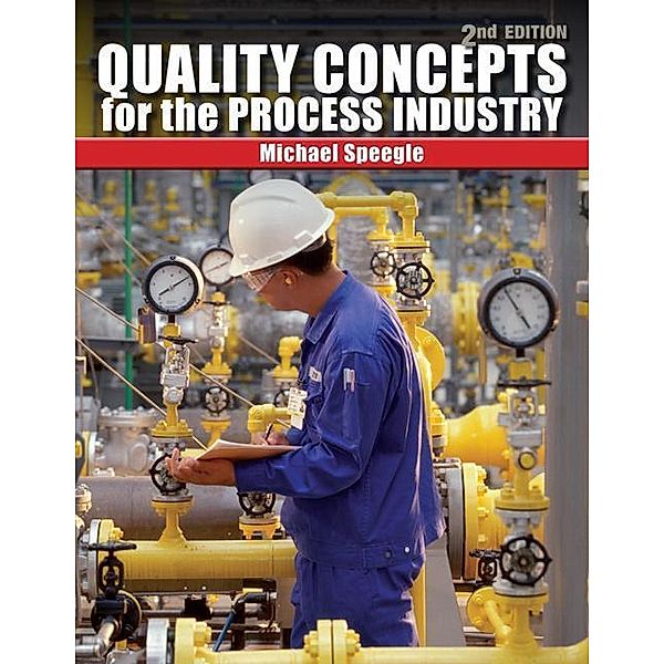 Quality Concepts for the Process Industry, Michael Speegle