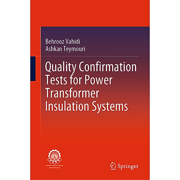 Quality Confirmation Tests for Power Transformer Insulation Systems, Behrooz Vahidi, Ashkan Teymouri
