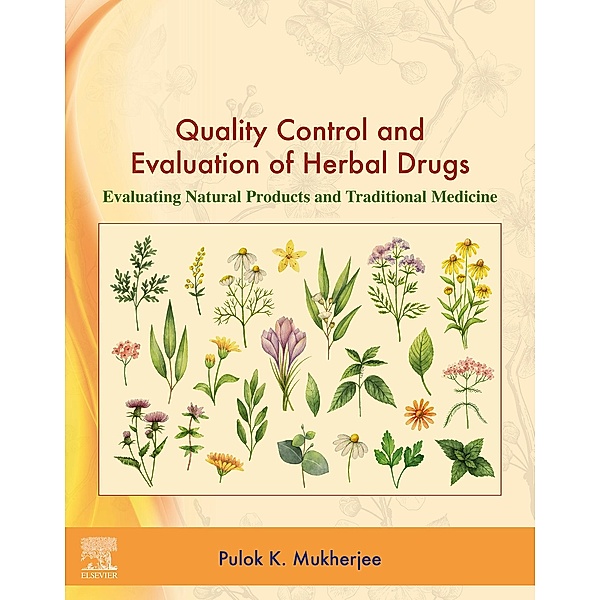 Quality Control and Evaluation of Herbal Drugs, Pulok K. Mukherjee