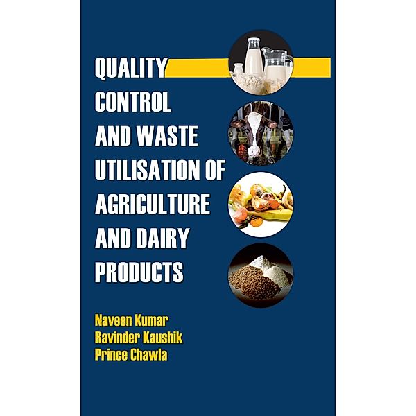 Quality Control And Waste Utilization For Agriculture And Dairy Products, Naveen Kumar