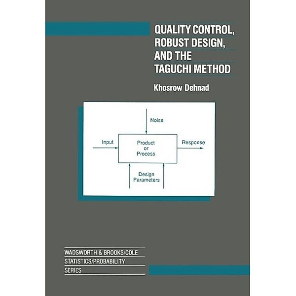 Quality Control, Robust Design, and the Taguchi Method, Khosrow Dehnad