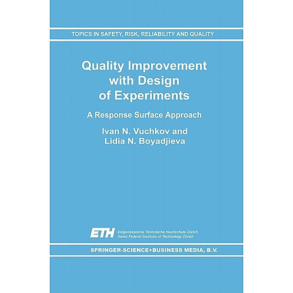 Quality Improvement with Design of Experiments / Topics in Safety, Risk, Reliability and Quality Bd.7, I. N. Vuchkov, N. L. Boyadjieva