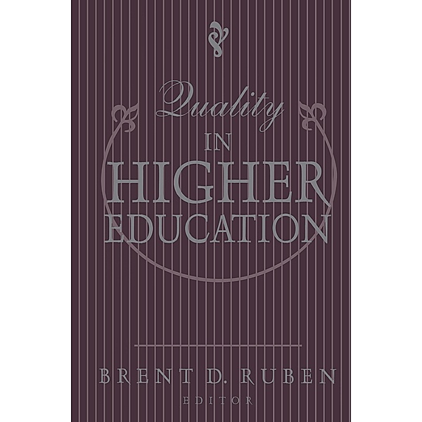 Quality in Higher Education, Brent D. Ruben