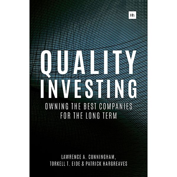 Quality Investing, Lawrence A. Cunningham, Torkell T. Eide