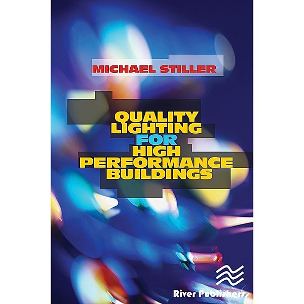 Quality Lighting for High Performance Buildings, Michael Stiller