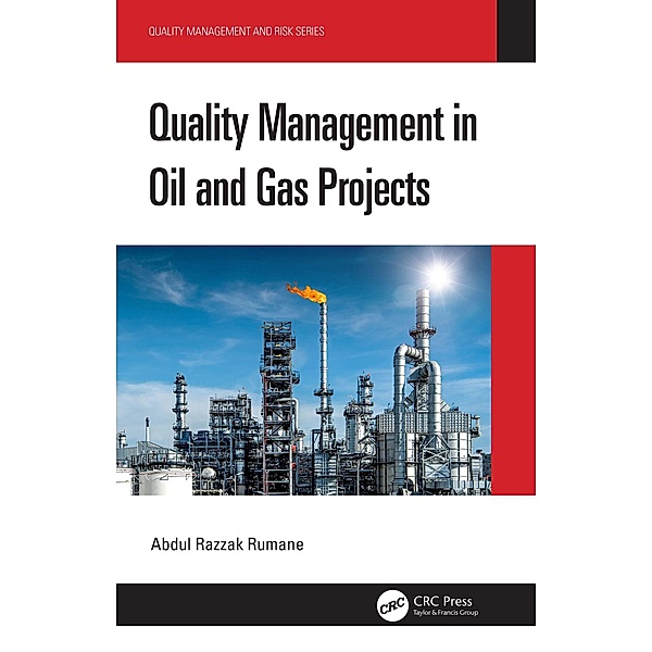 Quality Management in Oil and Gas Projects, Abdul Razzak Rumane